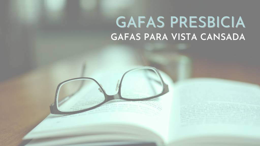 Gafas Presbicia